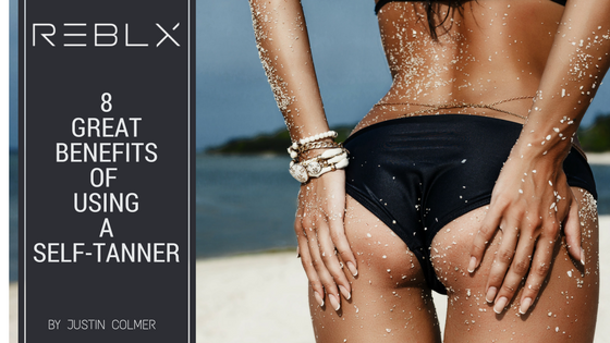 8 Great Benefits of Using a Self-Tanner - REBLX BLOG 